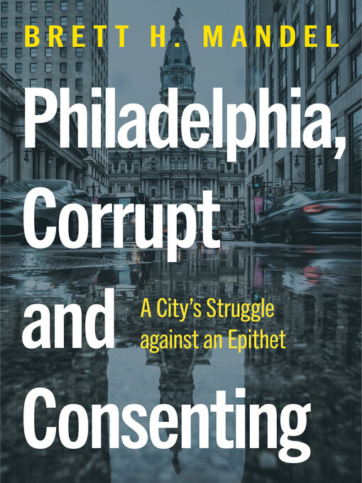 Title details for Philadelphia, Corrupt and Consenting by Brett H. Mandel - Available